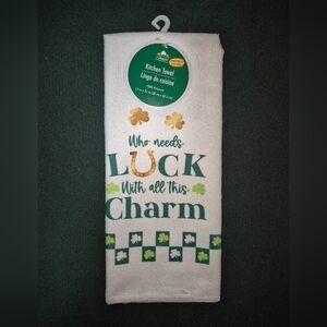 "Who Needs Luck With All This Charm" Kitchen Towel